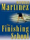 The Finishing School By Michele Martinez